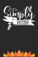 Simply Blessed: Thanksgiving Journal / Notebook / Diary - Gratitude Quote on Black Matte Cover, Holiday Gift 169899852X Book Cover
