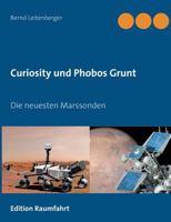 Curiosity und Phobos Grunt: Die neuesten Marssonden 3848208954 Book Cover