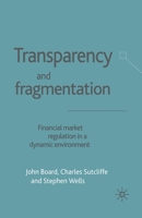 Transparency and Fragmentation: Financial Market Regulation in a Dynamic Environment 1349430986 Book Cover