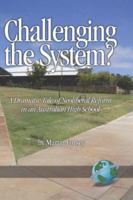 Challenging the System? a Dramatic Tale of Neoliberal Reform in an Australian High School (Hc) 1593115792 Book Cover