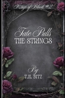 Fate Pulls the Strings (The Kings of Blood Series) B0DK3BNKNP Book Cover