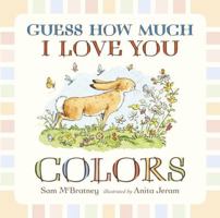 Guess How Much I Love You: Colors 0763664766 Book Cover