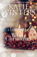 A Vineyard White Christmas (The Vineyard Sunset #5) B09TMVS4S5 Book Cover
