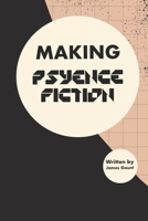 Making Psyence Fiction 1702889343 Book Cover