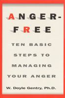 Anger-Free: Ten Basic Steps to Managing Your Anger 0688175872 Book Cover