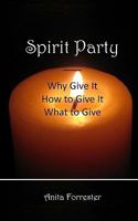 Spirit Party: Why Give It, How to Give It, What to Give 0983257906 Book Cover