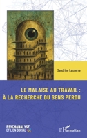 Le malaise au travail : À la recherche du sens perdu (Psychanalyse Et Lien Social) (French Edition) 2336589710 Book Cover