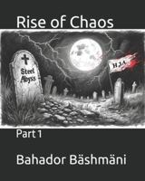 Rise of Chaos: Part 1 B0FZLGYVMP Book Cover