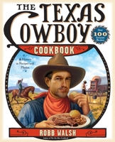 The Texas Cowboy Cookbook: A History in Recipes and Photos 0767921496 Book Cover