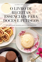 O Livro de Receitas Essenciais Para Doces E Petiscos 1804654752 Book Cover