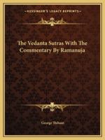 The Vedanta Sutras With The Commentary By Ramanuja 1162711469 Book Cover