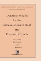 Dynamic Models for the Inter-relations of Real and Financial Growth 0412353504 Book Cover