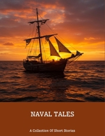 Naval Tales: A Collection Of Short Stories B0FNBQSDQ7 Book Cover