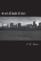 we are all made of stars: a work of poems 1720994099 Book Cover