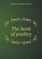 The Book Of Poultry 1018723048 Book Cover