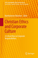 Christian Ethics and Corporate Culture: A Critical View on Corporate Responsibilities 3319033654 Book Cover