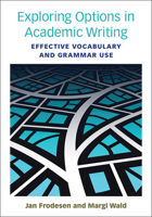 Exploring Options in Academic Writing: Effective Vocabulary and Grammar Use 047203426X Book Cover