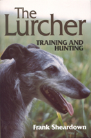 The Lurcher: Training and Hunting 1853108308 Book Cover