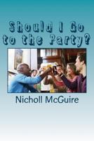 Should I Go to the Party? 1540339343 Book Cover