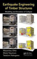Earthquake Engineering of Timber Structures: Modelling and Simulation of Collapse 1138746770 Book Cover