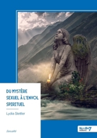 Du mystère sexuel à l'envol spirituel (French Edition) B0GN7PTJPJ Book Cover