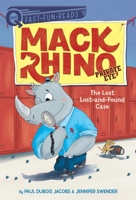 The Lost Lost-and-Found Case: Mack Rhino, Private Eye 4 1534479996 Book Cover
