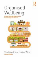 Organised Wellbeing: Proven and Practical Lessons from Safety Excellence 1138368431 Book Cover