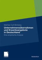 Unternehmensubernahmen Und Erwerbsangebote in Deutschland: Eine Empirische Analyse 3834917516 Book Cover