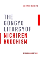 Gongyo Liturgy of Nichiren Buddhism: (With Soka Gakkai Prayers) B09Q1Z6SPR Book Cover