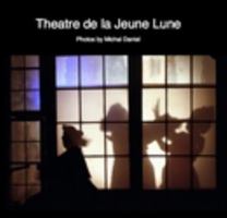 Theatre de la Jeune Lune, part 2: 2000 - 2008 1457998912 Book Cover