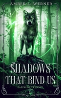 Shadows That Bind Us: Palisade Trilogy 1 1960073001 Book Cover