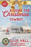 Kissing the Christmas Cowboy B08M2LKPSN Book Cover