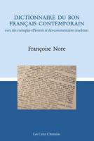 Dictionnaire du bon français contemporain: avec des exemples effrontés et des commentaires insolents 1794694838 Book Cover
