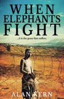 When Elephants Fight B0GJRF2R34 Book Cover