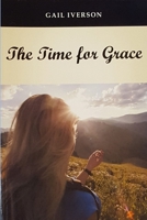 THE TIME FOR GRACE 1365515214 Book Cover