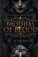 Brothers of Blood: A New Orleans Vampyre Novella B0CCCMTLH1 Book Cover