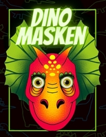 Dino Masken: Kinder Masken zum Basteln | Das Maskenbuch für deinen Dino Geburtstag (German Edition) B08JV9JV38 Book Cover