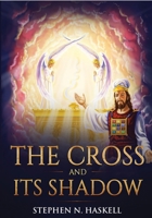 The Cross and Its Shadow: Annotated (2) (Stephen Haskell Books) 1611046823 Book Cover