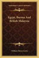 Egypt, Burma and British Malaysia 1432655582 Book Cover