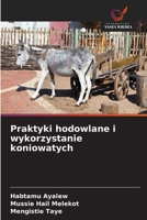 Praktyki hodowlane i wykorzystanie koniowatych 6209667554 Book Cover