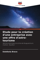 Etude pour la création d'une entreprise avec une offre d'astro-tourisme: Astrotourisme dans la colline de Guagualzhumi, Cuenca - Equateur 620614139X Book Cover