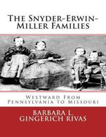 The Snyder-Erwin-Miller Families: From Pennsylvania to Missouri 1493690213 Book Cover