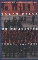 Black Hills/White Justice: The Sioux Nation versus the United States, 1775 to the Present 006016557X Book Cover