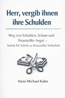 Herr, vergib ihnen ihre Schulden: Weg von Schulden, Scham und finanzieller Angst – Schritt für Schritt zu finanzieller Sicherheit (German Edition) B0GNPV4SZT Book Cover