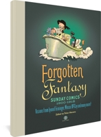 Forgotten Fantasy: Sunday Comics, 1900-1915 0976888599 Book Cover