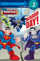 Bizarro Day! (DC Super Friends Step into Reading) 0307981193 Book Cover