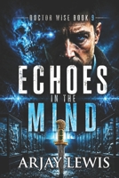 Echoes in the Mind : Doctor Wise Book 9 1734229128 Book Cover