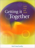 Getting It Together: Faith Hope & Youth 1585952060 Book Cover