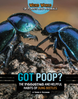 Got Poop?: The Disgusting and Helpful Habits of Dung Beetles B0H7HSV5G6 Book Cover