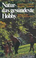 Natur Das Gesundeste Hobby 3469005613 Book Cover